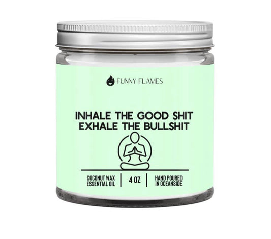 Inhale the Good